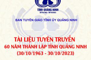 Tài liệu tuyên truyền Kỉ niệm 60 năm thành lập Tỉnh Quảng Ninh